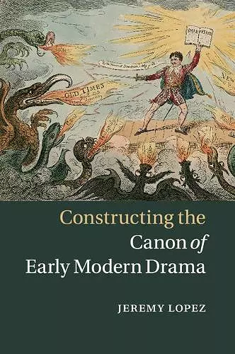 Constructing the Canon of Early Modern Drama cover