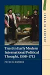 Trust in Early Modern International Political Thought, 1598–1713 cover