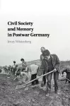 Civil Society and Memory in Postwar Germany cover