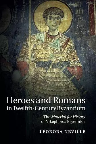 Heroes and Romans in Twelfth-Century Byzantium cover