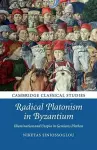 Radical Platonism in Byzantium cover