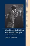 Max Weber in Politics and Social Thought cover