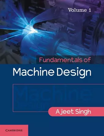 Fundamentals of Machine Design: Volume 1 cover