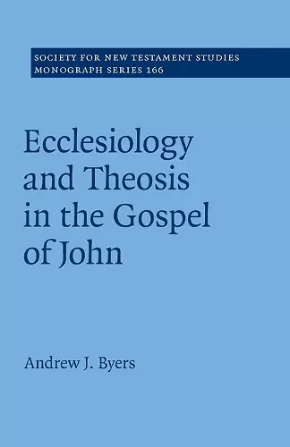 Ecclesiology and Theosis in the Gospel of John cover