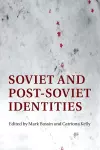 Soviet and Post-Soviet Identities cover