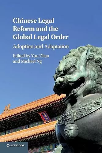 Chinese Legal Reform and the Global Legal Order cover