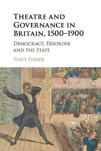 Theatre and Governance in Britain, 1500–1900 cover