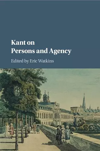 Kant on Persons and Agency cover