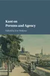 Kant on Persons and Agency cover