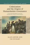 Colonization and the Origins of Humanitarian Governance cover