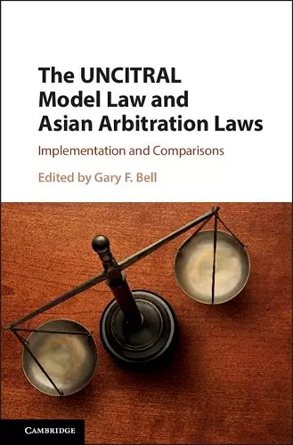 The UNCITRAL Model Law and Asian Arbitration Laws cover