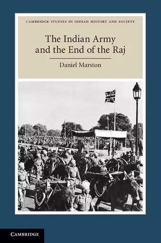 The Indian Army and the End of the Raj cover