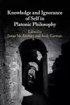 Knowledge and Ignorance of Self in Platonic Philosophy cover