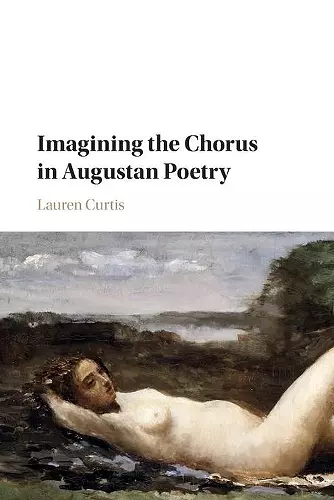 Imagining the Chorus in Augustan Poetry cover