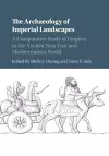 The Archaeology of Imperial Landscapes cover