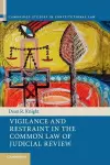 Vigilance and Restraint in the Common Law of Judicial Review cover