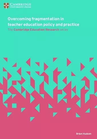 Overcoming Fragmentation in Teacher Education Policy and Practice cover