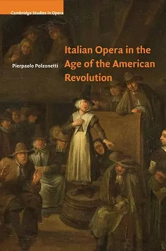 Italian Opera in the Age of the American Revolution cover