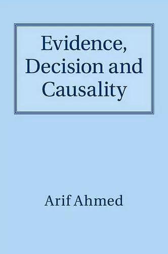 Evidence, Decision and Causality cover