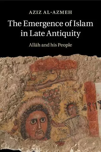 The Emergence of Islam in Late Antiquity cover