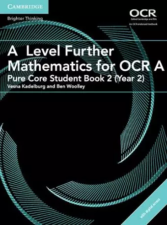 A Level Further Mathematics for OCR A Pure Core Student Book 2 (Year 2) with Digital Access (2 Years) cover