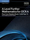 A Level Further Mathematics for OCR A Pure Core Student Book 1 (AS/Year 1) cover