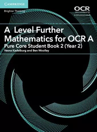 A Level Further Mathematics for OCR A Pure Core Student Book 2 (Year 2) cover