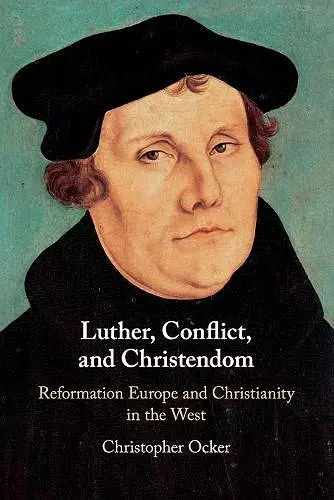 Luther, Conflict, and Christendom cover