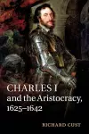 Charles I and the Aristocracy, 1625–1642 cover