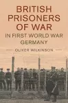 British Prisoners of War in First World War Germany cover