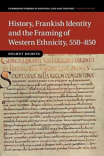 History, Frankish Identity and the Framing of Western Ethnicity, 550–850 cover