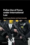 Police Use of Force under International Law cover
