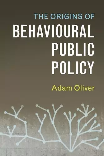 The Origins of Behavioural Public Policy cover