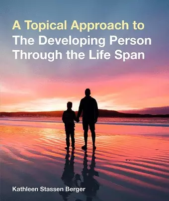 A Topical Approach to the Developing Person Through the Life Span cover