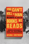 You Can't Kill a Man Because of the Books He Reads cover