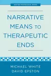 Narrative Means to Therapeutic Ends cover