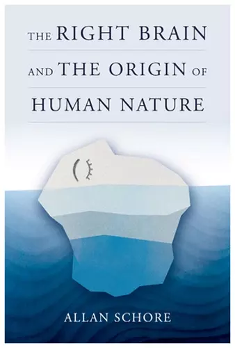 The Right Brain and the Origin of Human Nature cover