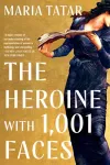 The Heroine with 1001 Faces cover