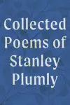 Collected Poems of Stanley Plumly cover