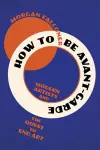 How to Be Avant-Garde cover