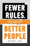 Fewer Rules, Better People cover