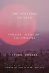 The Monsters We Make cover