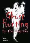 Ghost Hunting for the Beginner cover