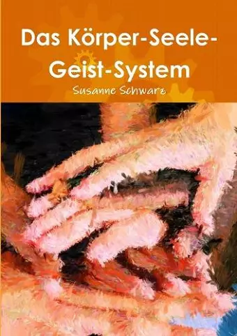 Das Korper-Seele-Geist-System cover