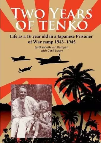 Two Years of Tenko: Life as a Sixteen Year Old in a Japanese Prisoner of War Camp cover