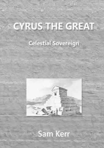 Cyrus the Great - Celestial Sovereign cover