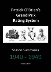 Patrick O'brien's Grand Prix Rating System: Season Summaries 1940-1949 cover