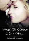 From the Moment I Saw Him ... cover