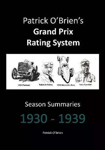 Patrick O'brien's Grand Prix Rating System: Season Summaries 1930-1939 cover