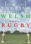 What the English Can Teach the Welsh About Rugby cover